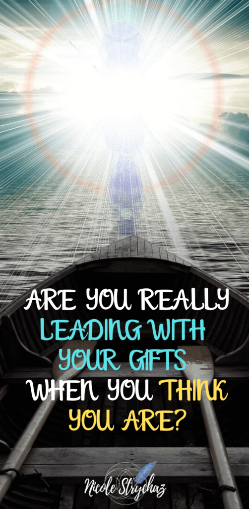 are you really leading with your gifts?